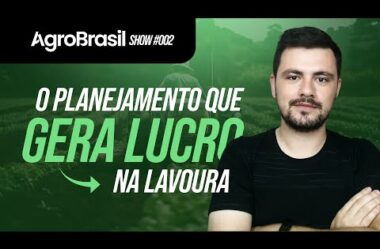 Como Obter lucro na Lavoura na próxima safra AgroBrasil Show #002