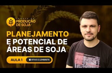 Aula 01 – Condução de Lavoura de Soja de Alta produção – Semana da Produção de Soja