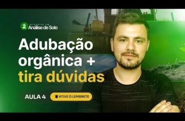 Aula Extra – Adubação Orgânica + Dúvidas – Intensivo em Análise de solo